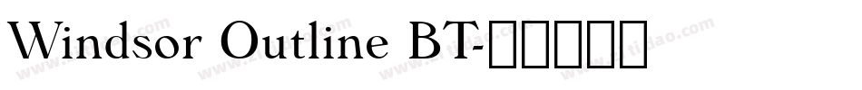 Windsor Outline BT字体转换